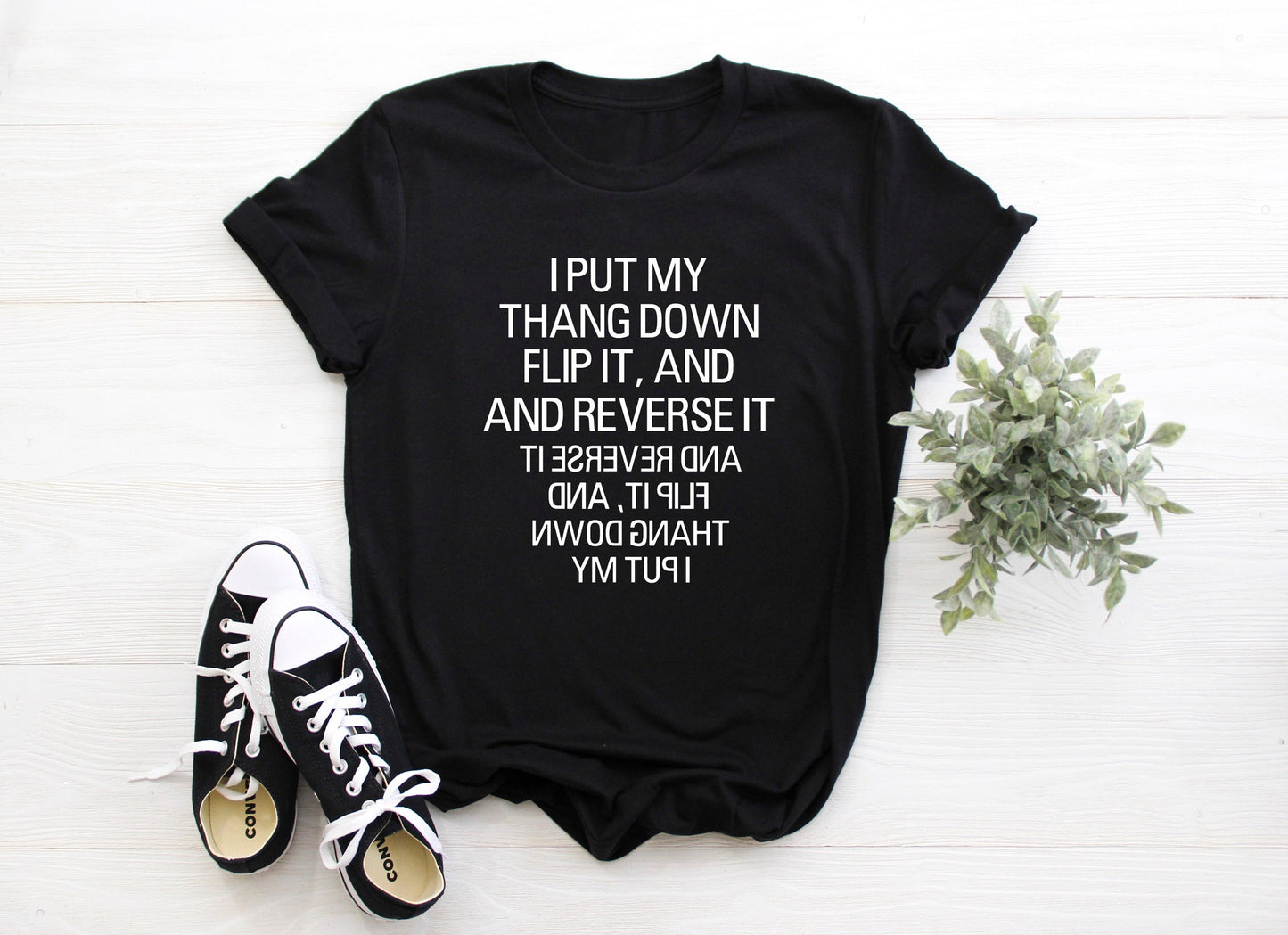 I Put My Thang Down Flip It and Reverse It Adult/ Kid's / Baby T-Shirt/ Romper