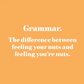 Hand poured 100% Natural Soy English Teacher Candle | Grammar. The difference between feeling your nuts and feeling you're nuts. | Medium Candle