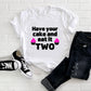 Kid's "Have Your Cake and Eat It Two" 2nd Birthday T-Shirt