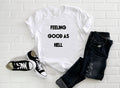 Feeling Good As Hell Adult/ Kid's/ Baby T-Shirt/ Romper