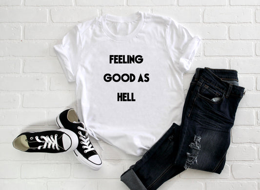 Feeling Good As Hell Adult/ Kid's/ Baby T-Shirt/ Romper