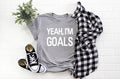 Yeah, I'm Goals Adult/ Kid's/ Baby T-Shirt/ Romper "