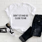 Don't Stand So Close To Me Adult/ Toddler/ Baby T-Shirt/ Romper