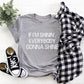 If I'm Shinin' Everybody Gonna Shine Adult/ Kid's / Baby T-Shirt/ Romper