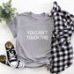 You Can't Touch This Adult/ Toddler/ Baby T-Shirt/ Romper