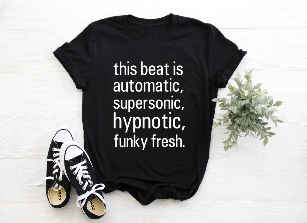 This Beat is Automatic, Supersonic, Hypnotic, Funky Fresh Adult/ Toddler/ Baby T-Shirt/ Romper
