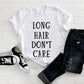Long Hair Don't Care Adult/ Toddler/ Baby T-Shirt/ Romper