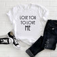 Lose You To Love Me Adult T-Shirt