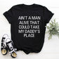 Kid's/ Baby "Ain't A Man Alive That Could Take My Daddy's Place" T-Shirt/ Romper