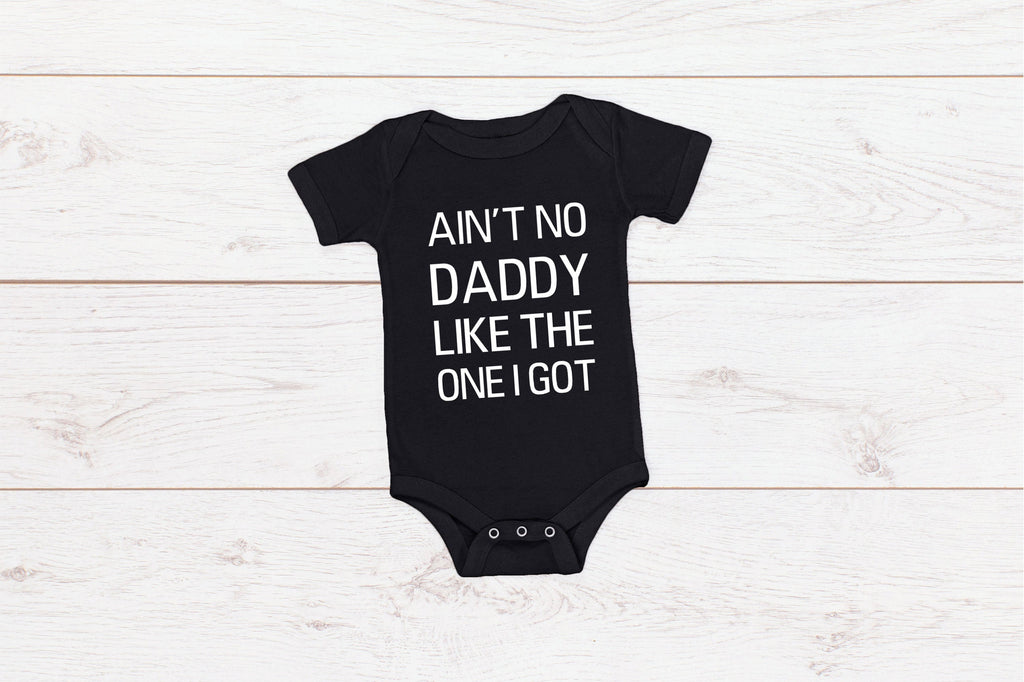 Kid's/ Baby "Ain't No Daddy Like The One I Got" T-Shirt/ Romper