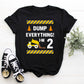Kid's "Dump Everything I'm (Insert Age)" Birthday T-Shirt