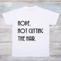Kid's "Nope. Not Cutting The Hair" T-Shirt