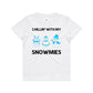 Chillin’ With My Snowmies Adult/ Child and Baby T-shirt/ romper