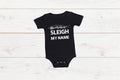 Sleigh My Name Christmas T-shirt Baby/ Kids/ Adults Romper/ T-shirt