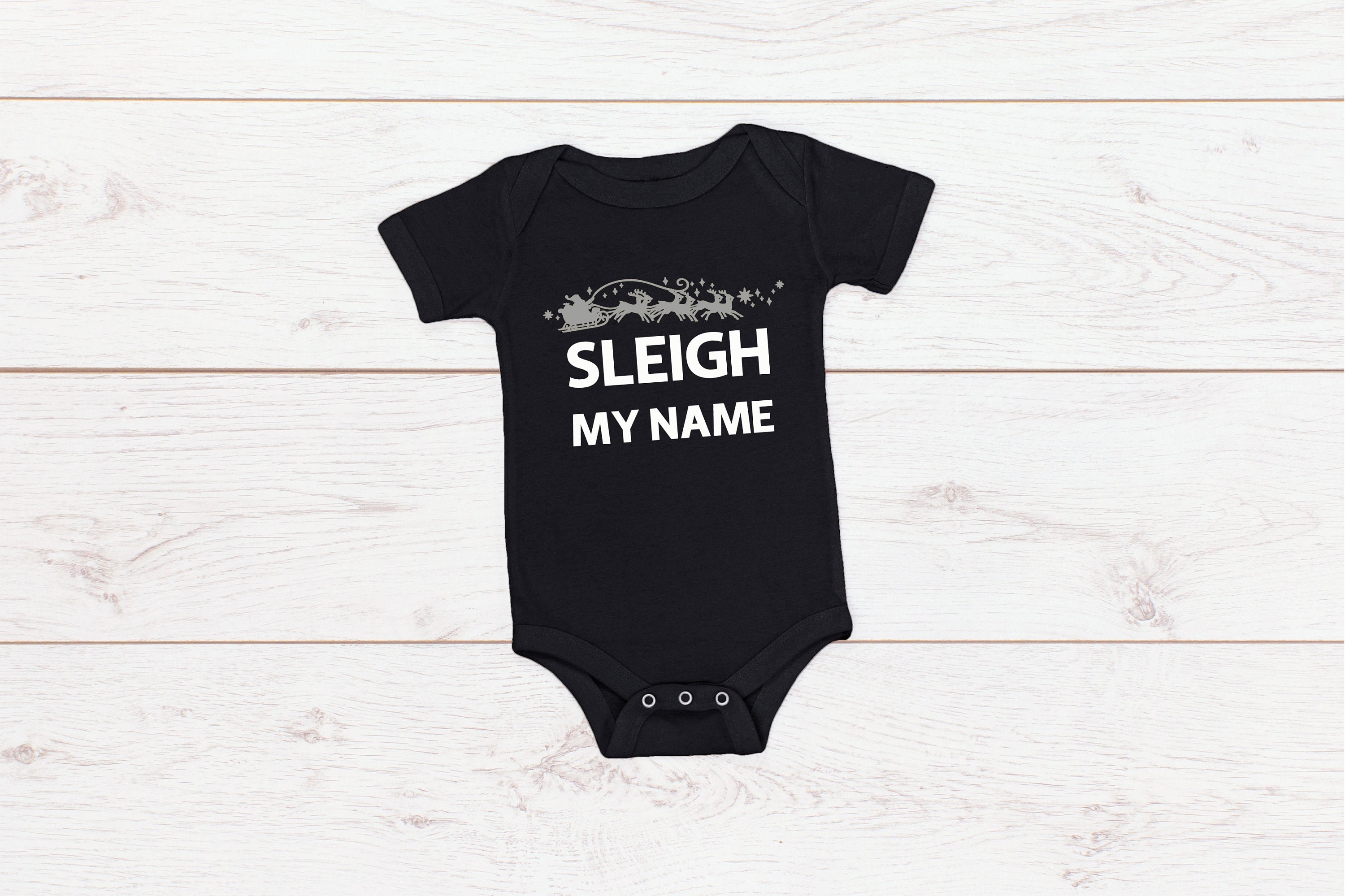Sleigh My Name Christmas T-shirt Baby/ Kids/ Adults Romper/ T-shirt