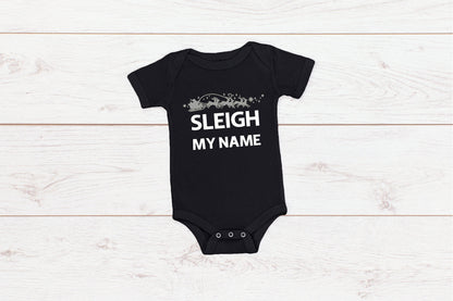 Sleigh My Name Christmas T-shirt Baby/ Kids/ Adults Romper/ T-shirt