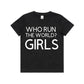 Who Run The World? Girls! Adult/ Kid's/ Baby T-Shirt/ Romper